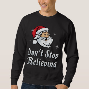 Stoppa inte att tro sweatshirt