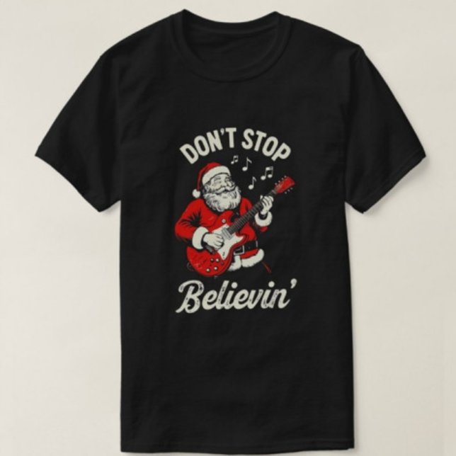 Stoppa inte Believin God jul Tshirts (Skapare uppladdad)