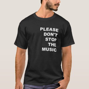 Stoppa inte musiken T-Shirt