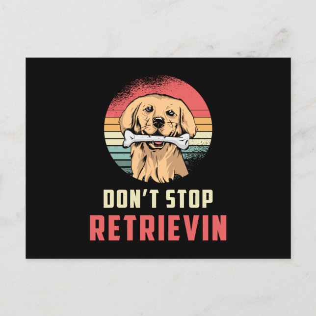 Stoppa inte Retrievin Retriever Hund älskare Funny Vykort (Framsida)