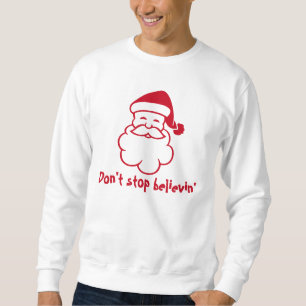 Stoppa inte tröjan för believinSanta   den rolig Lång Ärmad Tröja