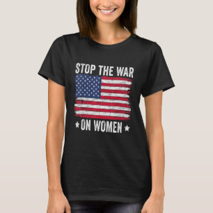 Stoppa Krig på Women American Flagga Pro Choice T Shirt