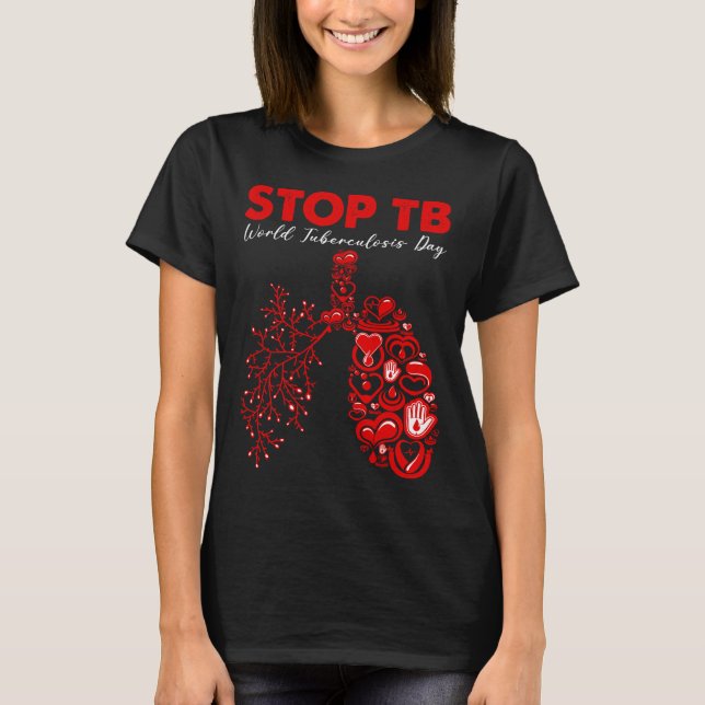 Stoppa medvetenheten om tuberkulos på världsdagen  t shirt (Framsida)