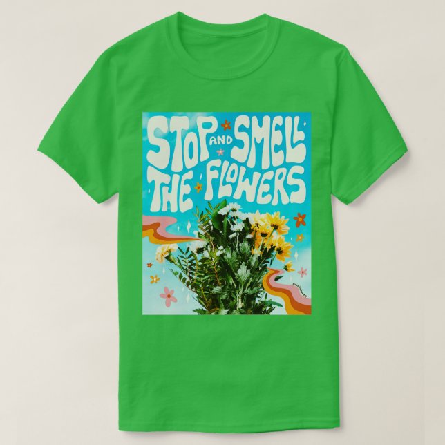 Stoppa och blötlägga blommorna t shirt (Design framsida)