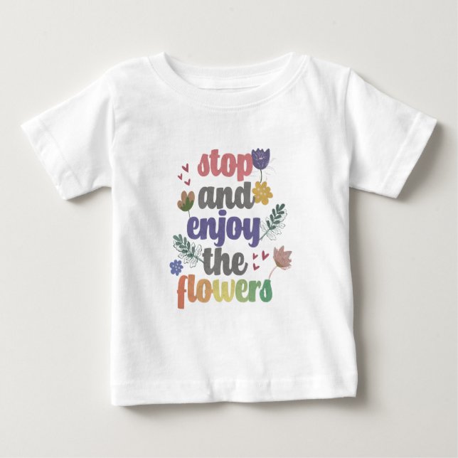 Stoppa och njut av blommorna t shirt (Framsida)