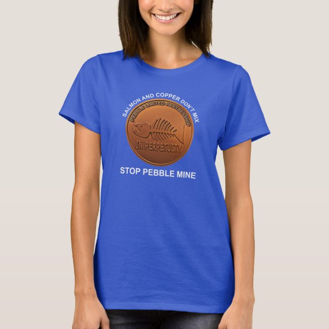 Stoppa Pebble Mine - Pebble Mine Penny T-shirt (Framsida)