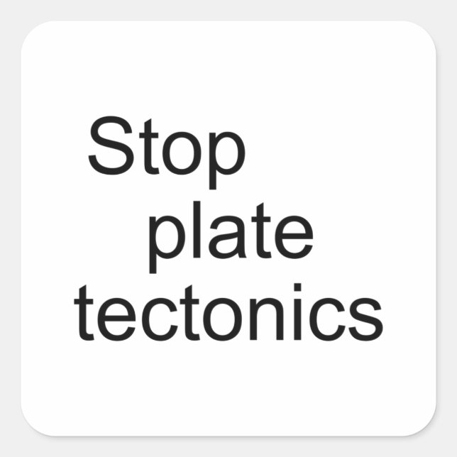 Stoppa plattektoner fyrkantigt klistermärke (Framsida)