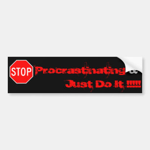 stoppa Procrastinating precis gör det!! … Bildekal