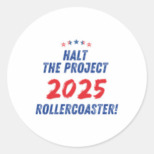 Stoppa projektet 2025 Rollercoaster! Trump 2025 Runt Klistermärke
