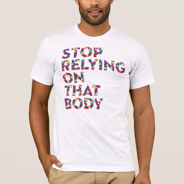 Stoppa Relying på det förkroppsligar Tee Shirt (Framsida)
