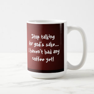 Stoppa samtal… mig har inte haft något kaffe ä kaffemugg