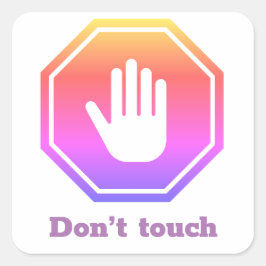 Stoppa signalen med uttrycket "rör inte vid" fyrkantigt klistermärke