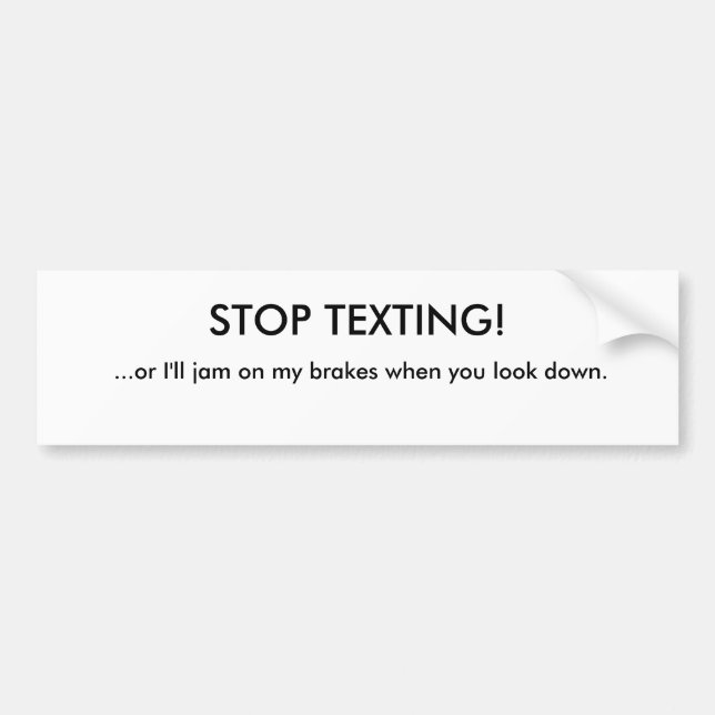 STOPPA TEXTING! ,… eller jag ska sylt på mitt Bildekal (Framsidan)