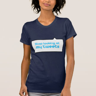 Stoppa tittar min tweets t-shirt