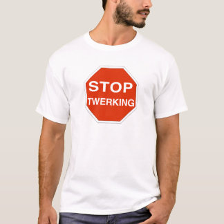 Stoppa Twerking Tee Shirt