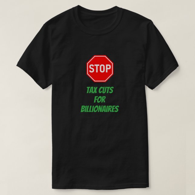 Stoppa välfärden för Förmögen och skattesänkningar T Shirt (Design framsida)