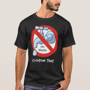 Stoppa Vatten Slösa T Shirt