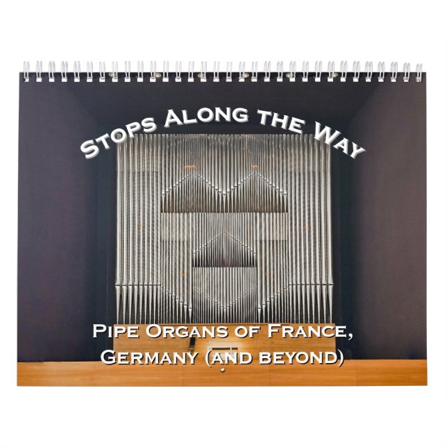 Stops Along the Way - Pipe Organ calendar Kalender (Omslag)