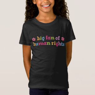 Stor anhängare av mänskliga rättigheter t shirt