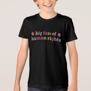 Stor anhängare av mänskliga rättigheter t shirt