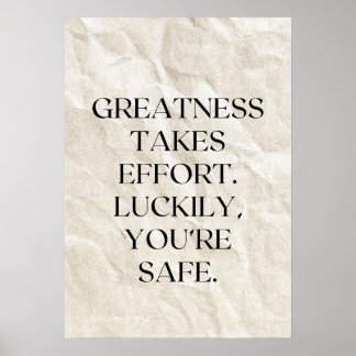 Stor ansträngning. Lyckligtvis är du säker. Poster