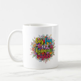 Stor beundrare av mänskliga rättigheter blommig de kaffemugg