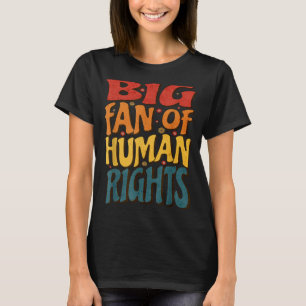 Stor beundrare av mänskliga rättigheter Retro stil T Shirt
