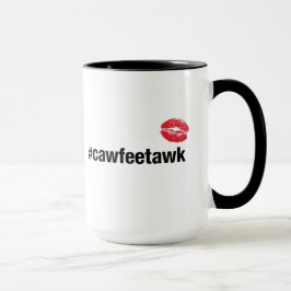 (Stor) #cawfeetawkmugg, Mugg