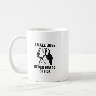 Stor Dansk-Shirt – ”Liten hund? Aldrig hört talas  Kaffemugg