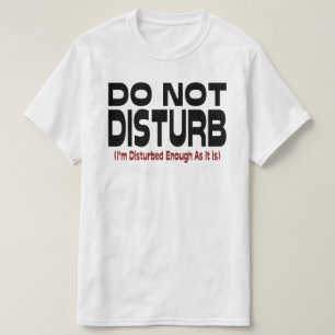 Stör Ej - Jag Är Redan Störd Nog Tee Shirt