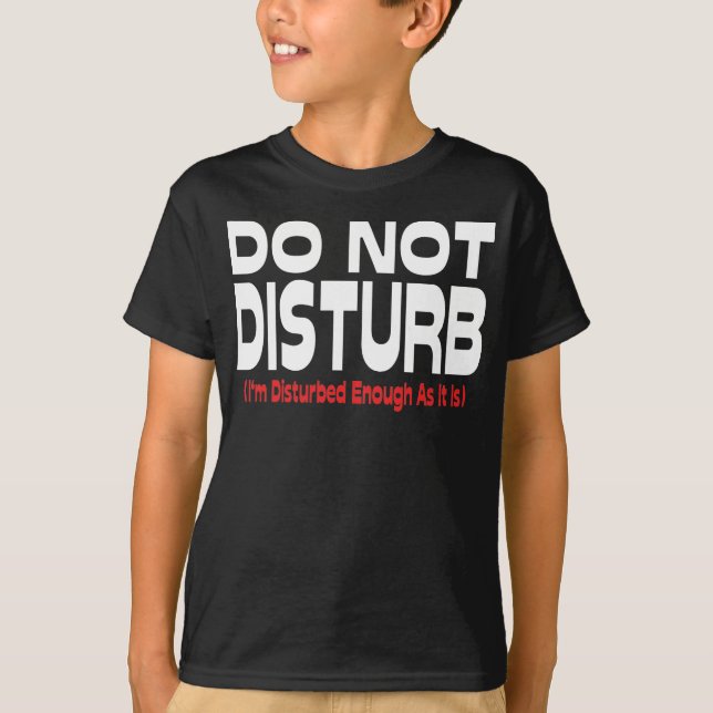 Stör Ej - Jag Är Redan Tillräckligt Störd T-shirt (Framsida)