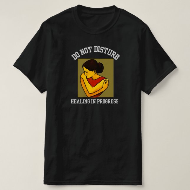 Stör Ej – Läkande pågår Psykisk Hälsa T Shirt (Design framsida)