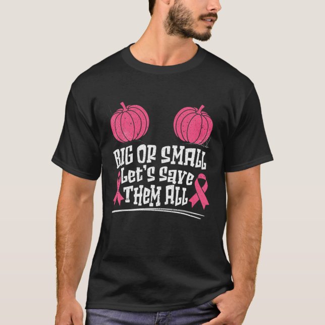 Stor eller liten Låt oss Spara Alla bröstcancerhyl T Shirt (Framsida)