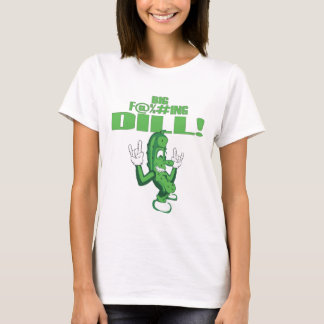 STOR F@%#ING-DILL! TEE SHIRT