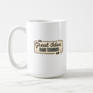 Stor idé Dålig timing Roligt citat Design Kaffemugg