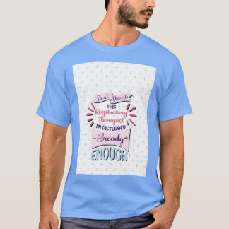 Stör inte denna respiratorvårdare vän t shirt