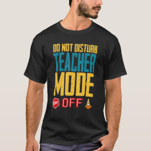 Stör inte lärarläge av avbruten klass t shirt