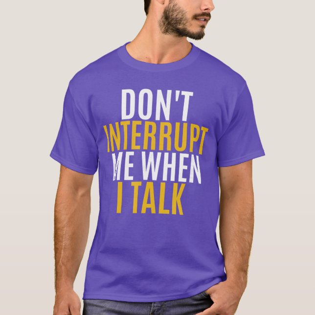 STÖR INTE MIG NÄR JAG PRATAR present för män kvinn T Shirt (Framsida)