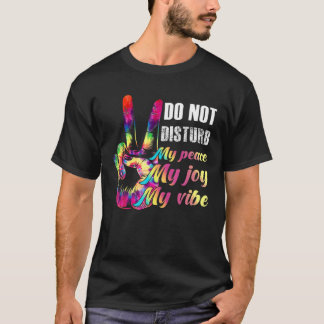 Stör inte min fred, min glädje, min vibe t shirt