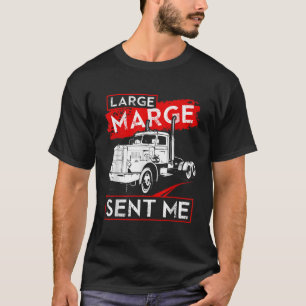Stor Marge skickade mig Shirt Funny Trucker T Shirt