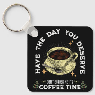 stör mig inte, det är kaffetid, rolig kaffe nyckelring