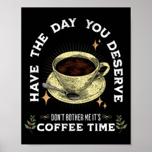stör mig inte, det är kaffetid, rolig kaffe poster