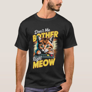 Stör mig inte just nu Katt Kattunge Spelare Videos T Shirt