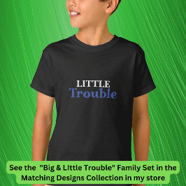 Stor Trouble Manar, Little Trouble Kids, Matching  T Shirt
