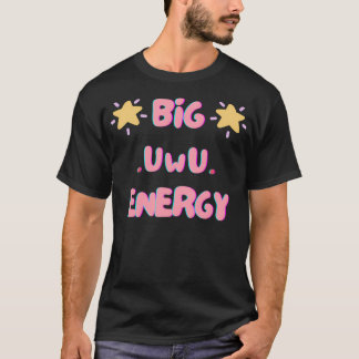 Stor Uwu-energi T Shirt