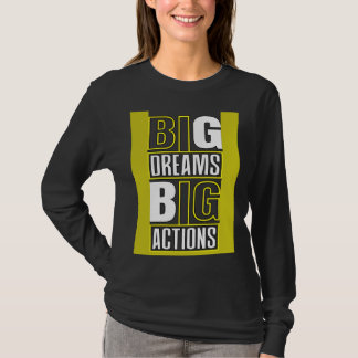 Stora Drömmar Stora Handlingar Motiverande Citat T Shirt