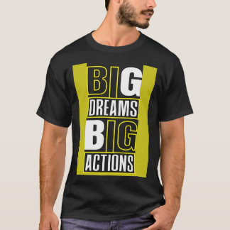 Stora Drömmar Stora Handlingar Motiverande Citat T Shirt