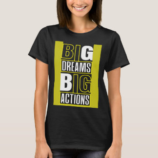 Stora Drömmar Stora Handlingar Motiverande Citat T Shirt
