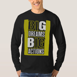 Stora Drömmar Stora Handlingar Motiverande Citat T Shirt