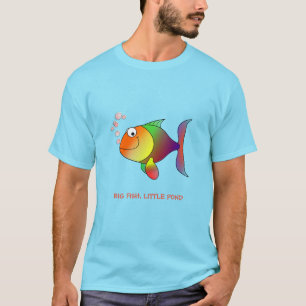 Stora fiskar, lilla dammen t shirt